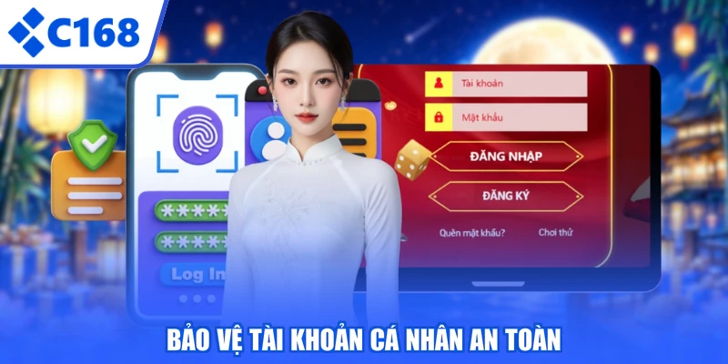 Bảo vệ tài khoản cá nhân an toàn