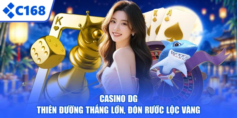 Casino DG - Thiên Đường Thắng Lớn, Đón Rước Lộc Vàng
