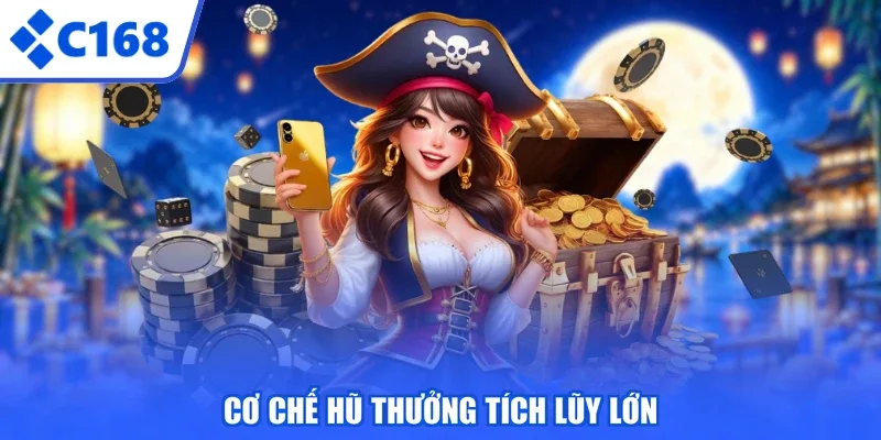 Cơ chế hũ thưởng tích lũy lớn