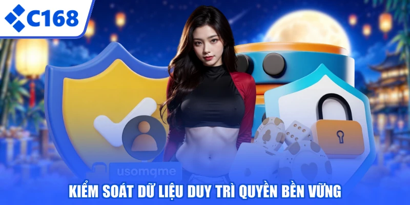 Kiểm soát dữ liệu duy trì quyền bền vững