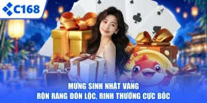 Mừng Sinh Nhật Vàng - Rộn Ràng Đón Lộc, Rinh Thưởng Cực Bốc