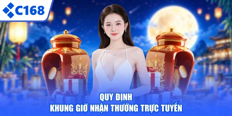 Quy định khung giờ nhận thưởng trực tuyến