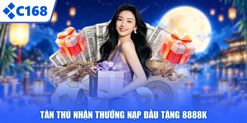 Tân thủ nhận thưởng nạp đầu tặng 8888k