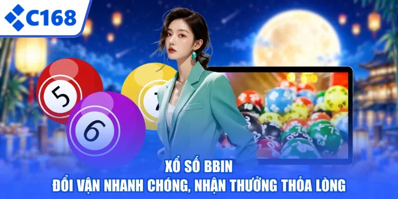 Xổ Số BBIN - Đổi Vận Nhanh Chóng, Nhận Thưởng Thỏa Lòng